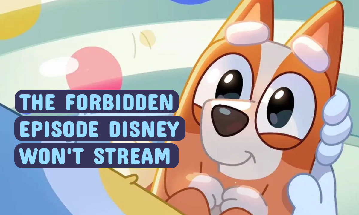 Revisiting Bluey’s “Dad Baby”: The Forbidden Episode Disney Won't Stream