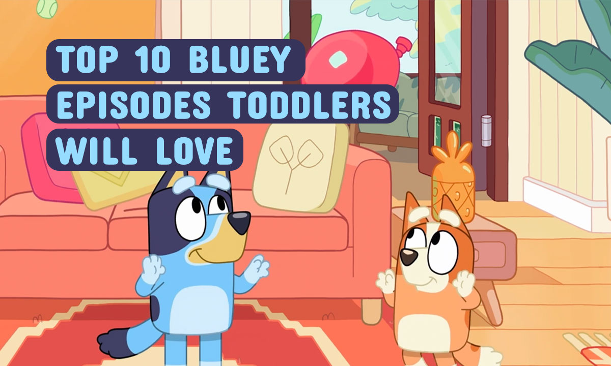 Top 10 Bluey Episodes Toddlers Will Love: Fun, Learning, and Playtime Ideas